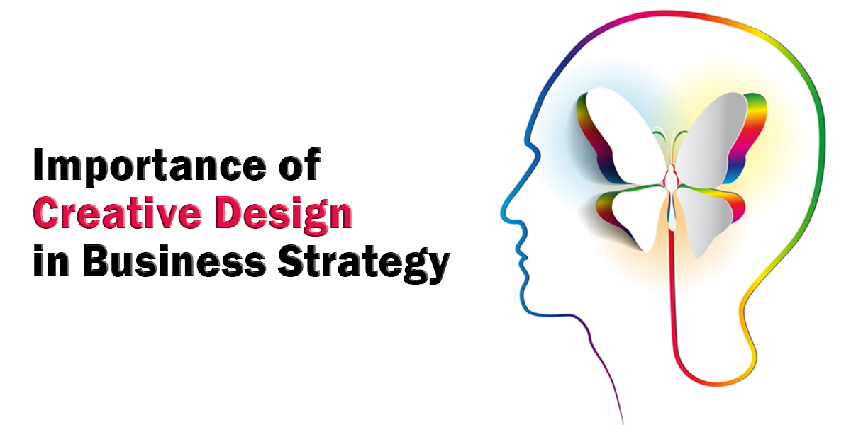importance of creative design in business strategy